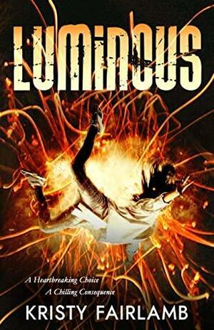 LUMINOUS: A love-fueled supernatural mystery by Kristy Fairlamb