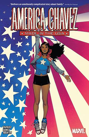 America Chavez: Made in the USA by Carlos Gómez, Kalinda Vázquez, Kalinda Vázquez