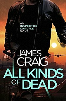 All Kinds of Dead by James Craig
