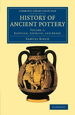 History of Ancient Pottery - Volume 1 by Samuel Birch