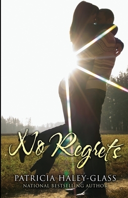 No Regrets by Patricia Haley-Glass