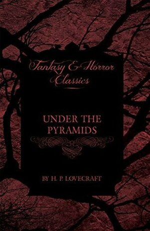 Under the Pyramids by H.P. Lovecraft