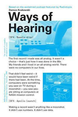 Ways of Hearing by Emily Thompson, Damon Krukowski
