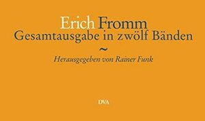 Gesamtausgabe. by Rainer Funk, Erich Fromm