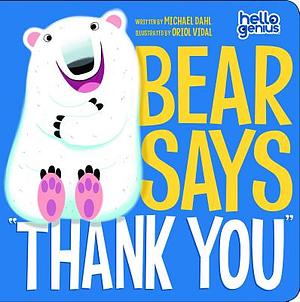 Bear Says Thank You by Michael Dahl