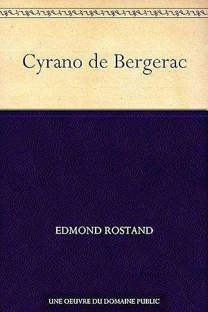 Cyrano de Bergerac by Edmond Rostand