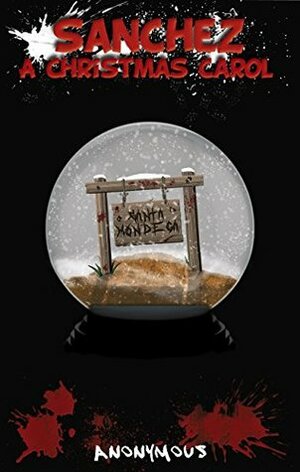 Sanchez: A Christmas Carol: A Santa Mondega short story by Anonymous