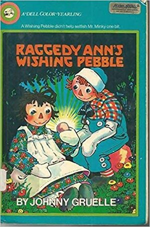 Raggedy Ann & the Wishing Pebble by Johnny Gruelle