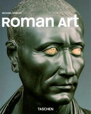Roman Art by Michael Siebler, Norbert Wolf