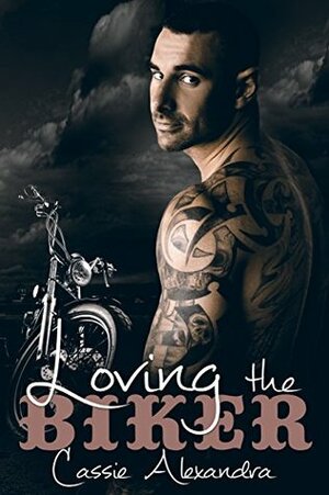 Loving The Biker by Cassie Alexandra