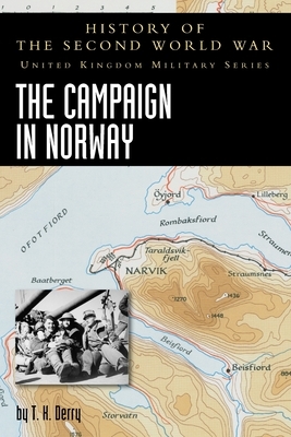 History of the Second World War United Kingdom Military Series. The Campaign in Norway by T.K. Derry