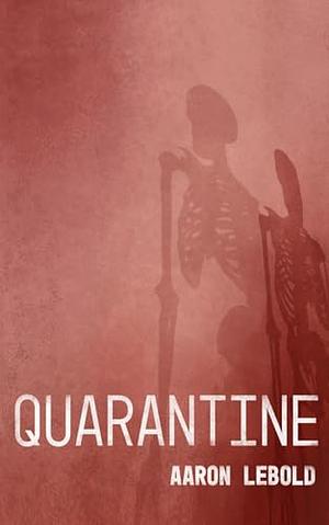 Quarantine by Aaron Lebold