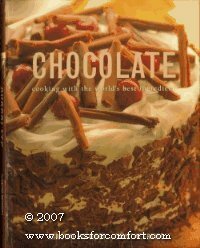 Chocolate: Cooking with the World's Best Ingredient by Christine France