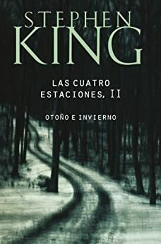 Las cuatro estaciones II: Otoño e invierno by Stephen King