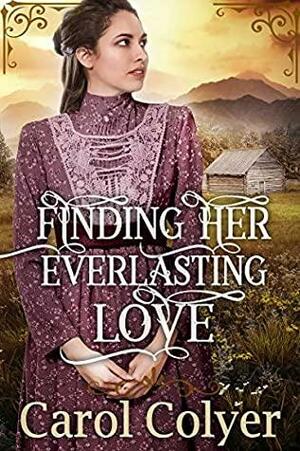 Finding her Everlasting Love by Carol Colyer