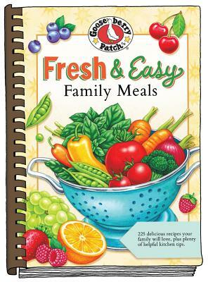 Fresh & Easy Family Meals by Gooseberry Patch