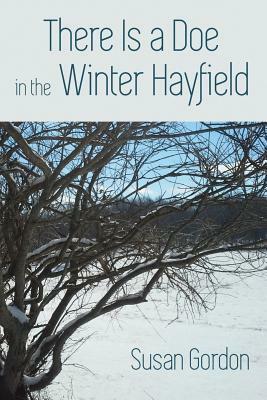 There Is A Doe In The Winter Hayfield by Susan Gordon
