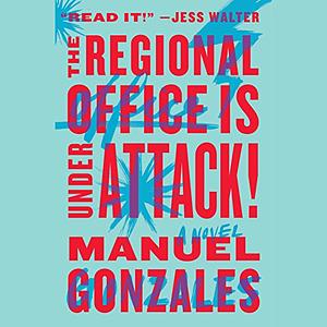 The Regional Office is Under Attack! by Manuel Gonzales