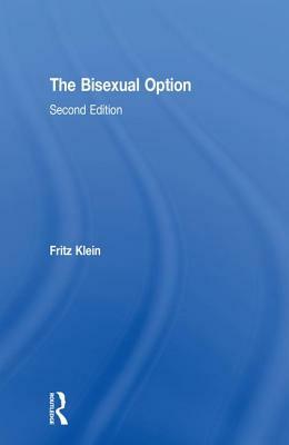 The Bisexual Option: Second Edition by Fritz Klein