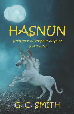 Hasnun Preacher Prophet Saint Book the 2nd by G. C. Smith