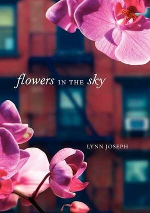 Flowers in the Sky by Lynn Joseph