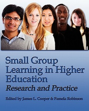 Small Group Learning in Higher Education: Research and Practice by James L. Cooper