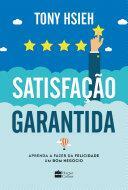 Satisfação garantida by Tony Hsieh