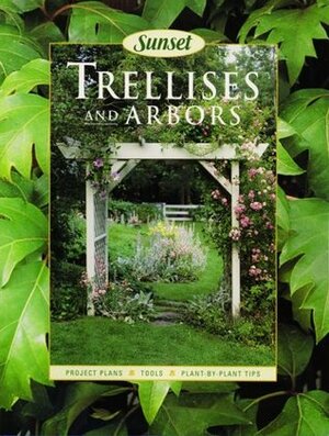 Trellises and Arbors by Philip Edinger, Sunset Magazines &amp; Books