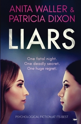 Liars: psychological fiction at its best by Anita Waller, Patricia Dixon