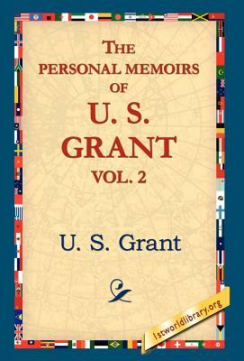 The Personal Memoirs of U.S. Grant, Vol 2. by U. S. Grant