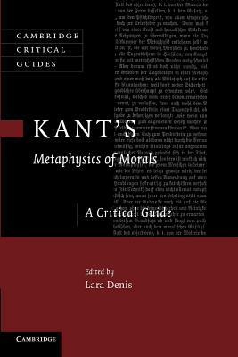 Kant's Metaphysics of Morals: A Critical Guide by 