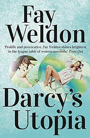 Darcy's Utopia by Fay Weldon