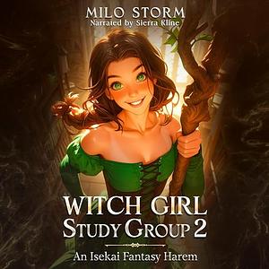 Witch Girl Study Group: An Isekai Fantasy Harem by Milo Storm