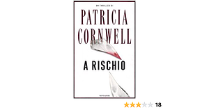 A rischio by Patricia Cornwell