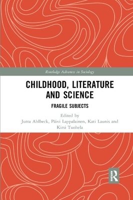 Childhood, Literature and Science: Fragile Subjects by 