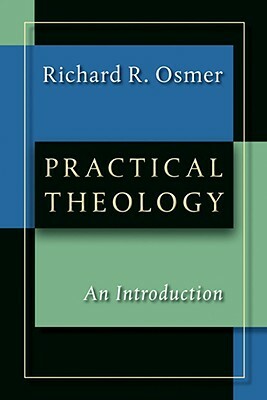 Practical Theology: An Introduction by Richard R. Osmer