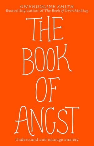 The Book of Angst by Gwendoline Smith