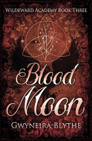 Blood Moon by Gwyneira Blythe