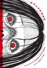 Stitches by Hirokatsu Kihara, Junji Ito, Junji Ito