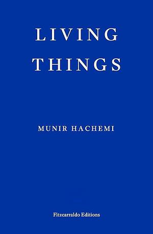 Living Things by Munir Hachemi