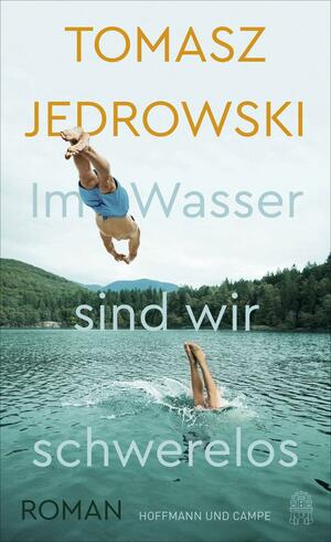 Im Wasser sind wir schwerelos by Tomasz Jedrowski