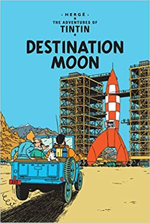 The Adventures of Tintin: Destination Moon by Hergé