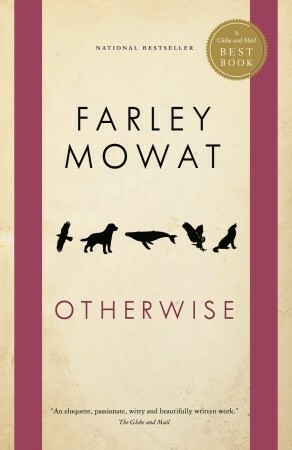 Otherwise by Farley Mowat