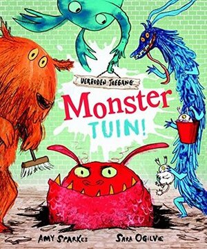 Verboden toegang: Monstertuin! by Sara Ogilvie, Jesse Goossens, Amy Sparkes