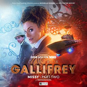 Dark Gallifrey: Missy Part 2 by Rochana Patel