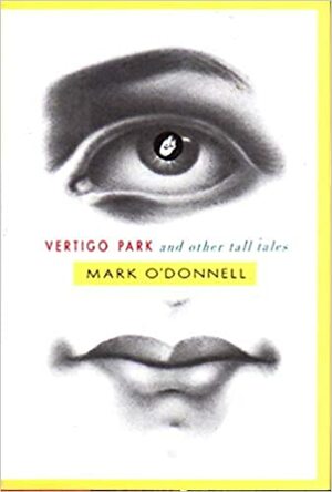 Vertigo Park And Other Tall Tales by Mark O'Donnell