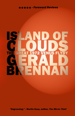 Island of Clouds: The Great 1972 Venus Flyby by Gerald Brennan