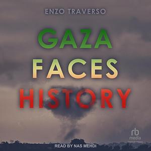 Gaza Faces History by Enzo Traverso