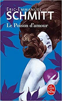 Le Poison d'amour by Éric-Emmanuel Schmitt