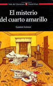 El misterio del cuarto amarillo by Gaston Leroux